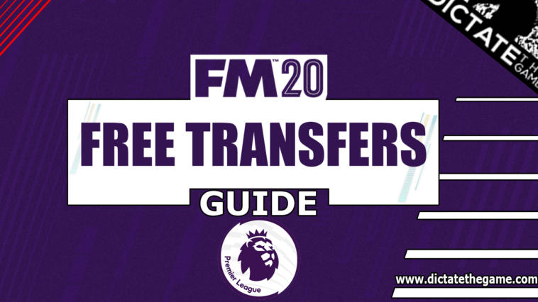 Top 20 Free Transfers - FM20 - Premier League - Dictate The Game