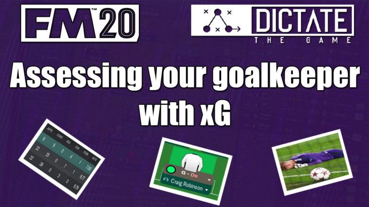 Using Xg To Assess How Good Your Goalkeeper Is Dictate The Game