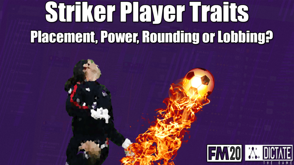 Getting the Best out of your Striker Player Traits - Dictate The Game