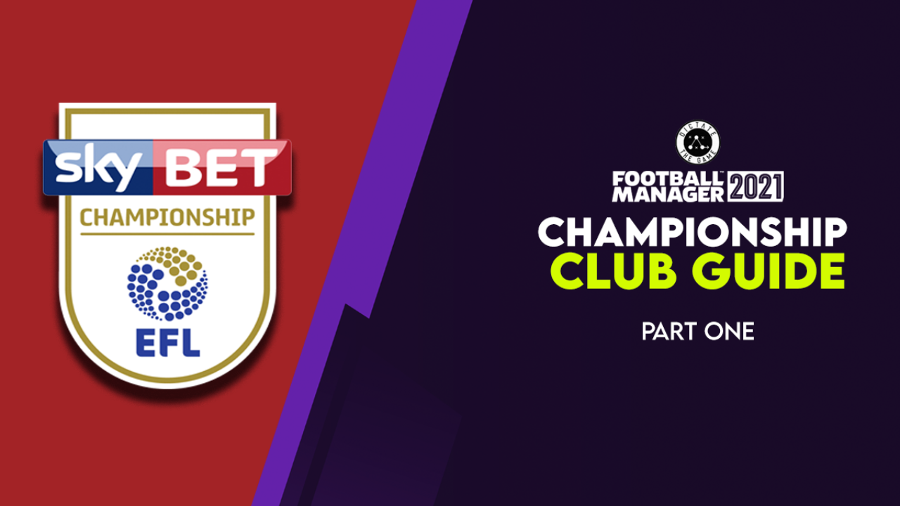 Fm21 Championship Club Guide Dictate The Game