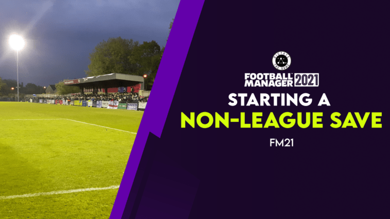 FM21: Starting a Non-League Save - Dictate The Game
