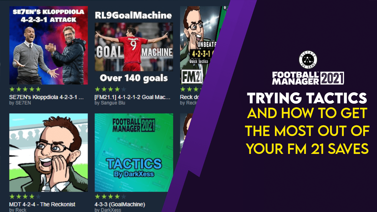 Winning titles with 'unbeatable' tactics, and how to get the most out of  your FM21 saves. - Dictate The Game